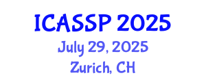 International Conference on Acoustics, Speech and Signal Processing (ICASSP) July 29, 2025 - Zurich, Switzerland