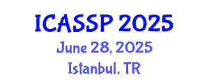 International Conference on Acoustics, Speech and Signal Processing (ICASSP) June 28, 2025 - Istanbul, Turkey