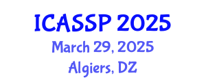 International Conference on Acoustics, Speech and Signal Processing (ICASSP) March 29, 2025 - Algiers, Algeria