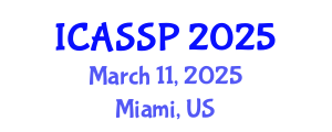 International Conference on Acoustics, Speech and Signal Processing (ICASSP) March 11, 2025 - Miami, United States