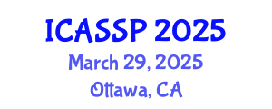 International Conference on Acoustics, Speech and Signal Processing (ICASSP) March 29, 2025 - Ottawa, Canada