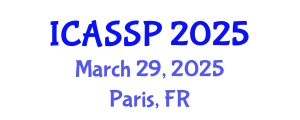 International Conference on Acoustics, Speech and Signal Processing (ICASSP) March 29, 2025 - Paris, France