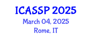 International Conference on Acoustics, Speech and Signal Processing (ICASSP) March 04, 2025 - Rome, Italy