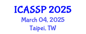 International Conference on Acoustics, Speech and Signal Processing (ICASSP) March 04, 2025 - Taipei, Taiwan