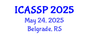 International Conference on Acoustics, Speech and Signal Processing (ICASSP) May 24, 2025 - Belgrade, Serbia