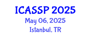 International Conference on Acoustics, Speech and Signal Processing (ICASSP) May 06, 2025 - Istanbul, Turkey