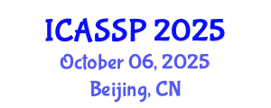 International Conference on Acoustics, Speech and Signal Processing (ICASSP) October 06, 2025 - Beijing, China