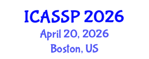 International Conference on Acoustics, Speech and Signal Processing (ICASSP) April 20, 2026 - Boston, United States International Conference on Acoustics, Speech and Signal Processing (ICASSP) April 20, 2026 - Boston, United States