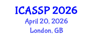 International Conference on Acoustics, Speech and Signal Processing (ICASSP) April 20, 2026 - London, United Kingdom International Conference on Acoustics, Speech and Signal Processing (ICASSP) April 20, 2026 - London, United Kingdom