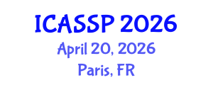 International Conference on Acoustics, Speech and Signal Processing (ICASSP) April 20, 2026 - Paris, France International Conference on Acoustics, Speech and Signal Processing (ICASSP) April 20, 2026 - Paris, France