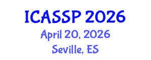 International Conference on Acoustics, Speech and Signal Processing (ICASSP) April 20, 2026 - Seville, Spain International Conference on Acoustics, Speech and Signal Processing (ICASSP) April 20, 2026 - Seville, Spain