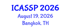 International Conference on Acoustics, Speech and Signal Processing (ICASSP) August 19, 2026 - Bangkok, Thailand International Conference on Acoustics, Speech and Signal Processing (ICASSP) August 19, 2026 - Bangkok, Thailand