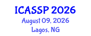 International Conference on Acoustics, Speech and Signal Processing (ICASSP) August 09, 2026 - Lagos, Nigeria International Conference on Acoustics, Speech and Signal Processing (ICASSP) August 09, 2026 - Lagos, Nigeria