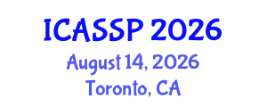International Conference on Acoustics, Speech and Signal Processing (ICASSP) August 14, 2026 - Toronto, Canada International Conference on Acoustics, Speech and Signal Processing (ICASSP) August 14, 2026 - Toronto, Canada