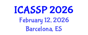International Conference on Acoustics, Speech and Signal Processing (ICASSP) February 12, 2026 - Barcelona, Spain International Conference on Acoustics, Speech and Signal Processing (ICASSP) February 12, 2026 - Barcelona, Spain