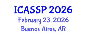 International Conference on Acoustics, Speech and Signal Processing (ICASSP) February 23, 2026 - Buenos Aires, Argentina