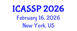 International Conference on Acoustics, Speech and Signal Processing (ICASSP) February 16, 2026 - New York, United States International Conference on Acoustics, Speech and Signal Processing (ICASSP) February 16, 2026 - New York, United States
