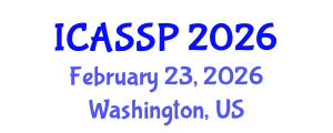 International Conference on Acoustics, Speech and Signal Processing (ICASSP) February 23, 2026 - Washington, United States International Conference on Acoustics, Speech and Signal Processing (ICASSP) February 23, 2026 - Washington, United States