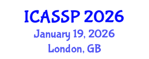 International Conference on Acoustics, Speech and Signal Processing (ICASSP) January 19, 2026 - London, United Kingdom International Conference on Acoustics, Speech and Signal Processing (ICASSP) January 19, 2026 - London, United Kingdom