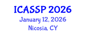 International Conference on Acoustics, Speech and Signal Processing (ICASSP) January 12, 2026 - Nicosia, Cyprus International Conference on Acoustics, Speech and Signal Processing (ICASSP) January 12, 2026 - Nicosia, Cyprus