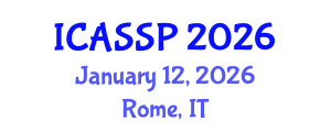 International Conference on Acoustics, Speech and Signal Processing (ICASSP) January 12, 2026 - Rome, Italy International Conference on Acoustics, Speech and Signal Processing (ICASSP) January 12, 2026 - Rome, Italy