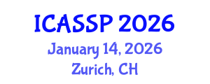 International Conference on Acoustics, Speech and Signal Processing (ICASSP) January 14, 2026 - Zurich, Switzerland