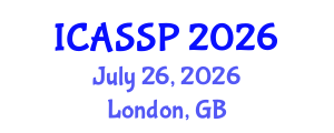 International Conference on Acoustics, Speech and Signal Processing (ICASSP) July 26, 2026 - London, United Kingdom International Conference on Acoustics, Speech and Signal Processing (ICASSP) July 26, 2026 - London, United Kingdom