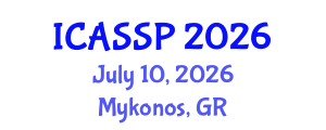 International Conference on Acoustics, Speech and Signal Processing (ICASSP) July 10, 2026 - Mykonos, Greece International Conference on Acoustics, Speech and Signal Processing (ICASSP) July 10, 2026 - Mykonos, Greece