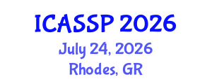 International Conference on Acoustics, Speech and Signal Processing (ICASSP) July 24, 2026 - Rhodes, Greece International Conference on Acoustics, Speech and Signal Processing (ICASSP) July 24, 2026 - Rhodes, Greece