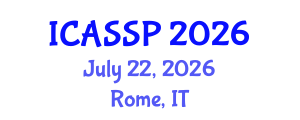 International Conference on Acoustics, Speech and Signal Processing (ICASSP) July 22, 2026 - Rome, Italy International Conference on Acoustics, Speech and Signal Processing (ICASSP) July 22, 2026 - Rome, Italy