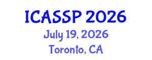 International Conference on Acoustics, Speech and Signal Processing (ICASSP) July 19, 2026 - Toronto, Canada International Conference on Acoustics, Speech and Signal Processing (ICASSP) July 19, 2026 - Toronto, Canada