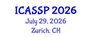 International Conference on Acoustics, Speech and Signal Processing (ICASSP) July 29, 2026 - Zurich, Switzerland International Conference on Acoustics, Speech and Signal Processing (ICASSP) July 29, 2026 - Zurich, Switzerland