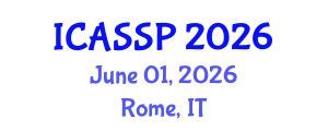 International Conference on Acoustics, Speech and Signal Processing (ICASSP) June 01, 2026 - Rome, Italy International Conference on Acoustics, Speech and Signal Processing (ICASSP) June 01, 2026 - Rome, Italy