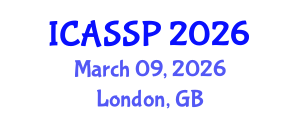 International Conference on Acoustics, Speech and Signal Processing (ICASSP) March 09, 2026 - London, United Kingdom International Conference on Acoustics, Speech and Signal Processing (ICASSP) March 09, 2026 - London, United Kingdom