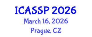 International Conference on Acoustics, Speech and Signal Processing (ICASSP) March 16, 2026 - Prague, Czechia International Conference on Acoustics, Speech and Signal Processing (ICASSP) March 16, 2026 - Prague, Czechia
