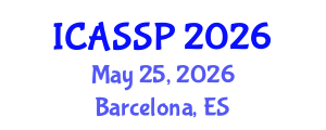 International Conference on Acoustics, Speech and Signal Processing (ICASSP) May 25, 2026 - Barcelona, Spain International Conference on Acoustics, Speech and Signal Processing (ICASSP) May 25, 2026 - Barcelona, Spain