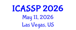 International Conference on Acoustics, Speech and Signal Processing (ICASSP) May 11, 2026 - Las Vegas, United States International Conference on Acoustics, Speech and Signal Processing (ICASSP) May 11, 2026 - Las Vegas, United States