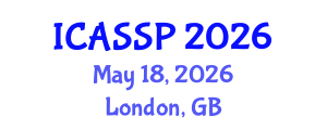 International Conference on Acoustics, Speech and Signal Processing (ICASSP) May 18, 2026 - London, United Kingdom International Conference on Acoustics, Speech and Signal Processing (ICASSP) May 18, 2026 - London, United Kingdom
