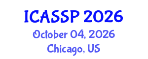 International Conference on Acoustics, Speech and Signal Processing (ICASSP) October 04, 2026 - Chicago, United States