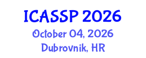 International Conference on Acoustics, Speech and Signal Processing (ICASSP) October 04, 2026 - Dubrovnik, Croatia