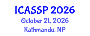 International Conference on Acoustics, Speech and Signal Processing (ICASSP) October 21, 2026 - Kathmandu, Nepal