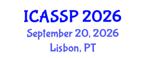 International Conference on Acoustics, Speech and Signal Processing (ICASSP) September 20, 2026 - Lisbon, Portugal International Conference on Acoustics, Speech and Signal Processing (ICASSP) September 20, 2026 - Lisbon, Portugal