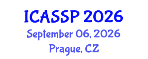 International Conference on Acoustics, Speech and Signal Processing (ICASSP) September 06, 2026 - Prague, Czechia International Conference on Acoustics, Speech and Signal Processing (ICASSP) September 06, 2026 - Prague, Czechia
