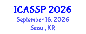 International Conference on Acoustics, Speech and Signal Processing (ICASSP) September 16, 2026 - Seoul, Republic of Korea