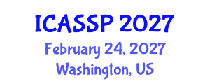 International Conference on Acoustics, Speech and Signal Processing (ICASSP) February 24, 2027 - Washington, United States International Conference on Acoustics, Speech and Signal Processing (ICASSP) February 24, 2027 - Washington, United States