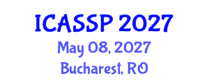 International Conference on Acoustics, Speech and Signal Processing (ICASSP) May 08, 2027 - Bucharest, Romania International Conference on Acoustics, Speech and Signal Processing (ICASSP) May 08, 2027 - Bucharest, Romania