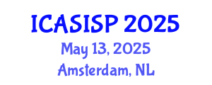 International Conference on Acoustics, Speech, Image and Signal Processing (ICASISP) May 13, 2025 - Amsterdam, Netherlands