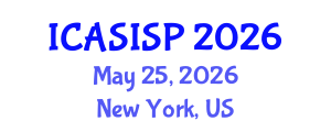 International Conference on Acoustics, Speech, Image and Signal Processing (ICASISP) May 25, 2026 - New York, United States