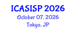 International Conference on Acoustics, Speech, Image and Signal Processing (ICASISP) October 07, 2026 - Tokyo, Japan