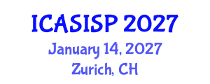 International Conference on Acoustics, Speech, Image and Signal Processing (ICASISP) January 14, 2027 - Zurich, Switzerland International Conference on Acoustics, Speech, Image and Signal Processing (ICASISP) January 14, 2027 - Zurich, Switzerland